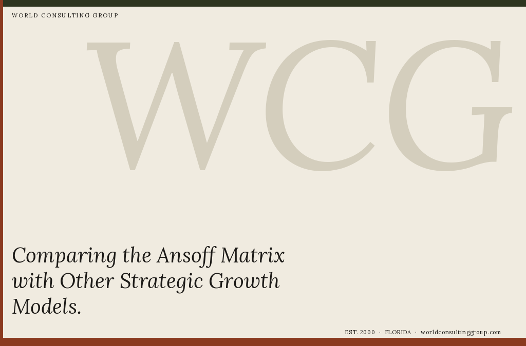 Comparing the Ansoff Matrix with Other Strategic Growth Models