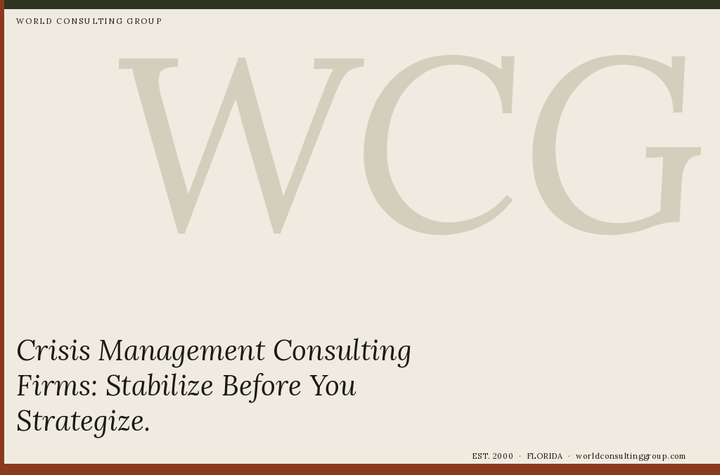 Crisis Management Consulting Firms: Stabilize Before You Strategize