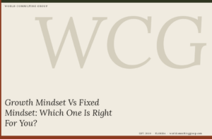 Growth Mindset Vs Fixed Mindset: Which One Is Right For You?