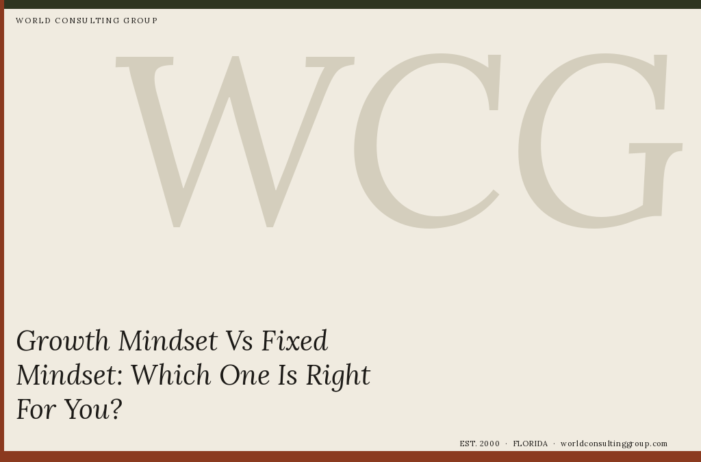 Growth Mindset Vs Fixed Mindset: Which One Is Right For You?