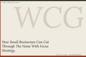 How Small Businesses Can Cut Through The Noise With Focus Strategy