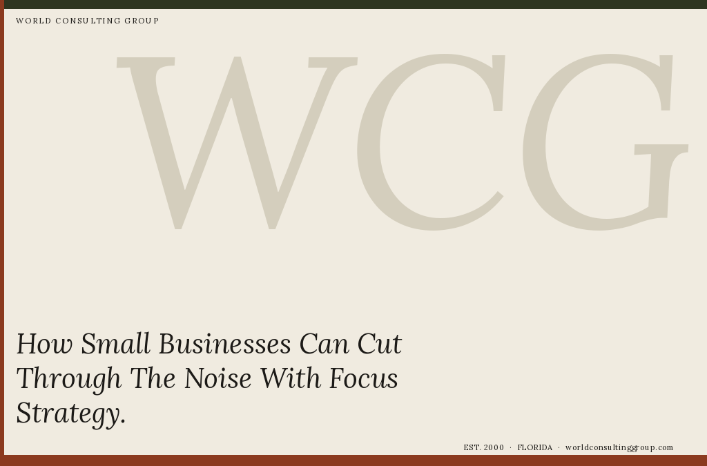 How Small Businesses Can Cut Through The Noise With Focus Strategy