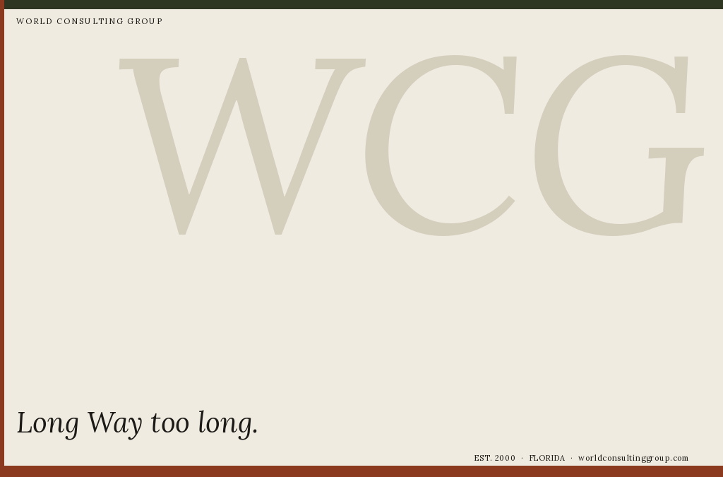 Long Way too long