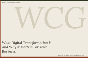 What Digital Transformation Is And Why It Matters For Your Business