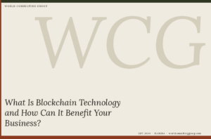 What Is Blockchain Technology and How Can It Benefit Your Business?