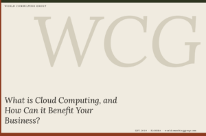What is Cloud Computing, and How Can it Benefit Your Business?